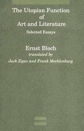 The Utopian Function of Art and Literature: Selected Essays (Studies in Contemporary German Social Thought) von MIT Press